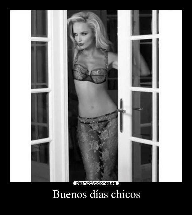 Buenos días chicos -