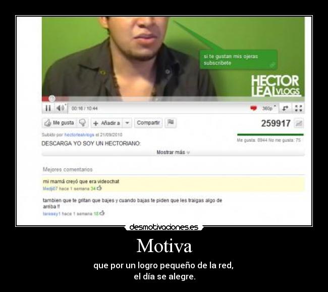 Motiva - que por un logro pequeño de la red,
el día se alegre.