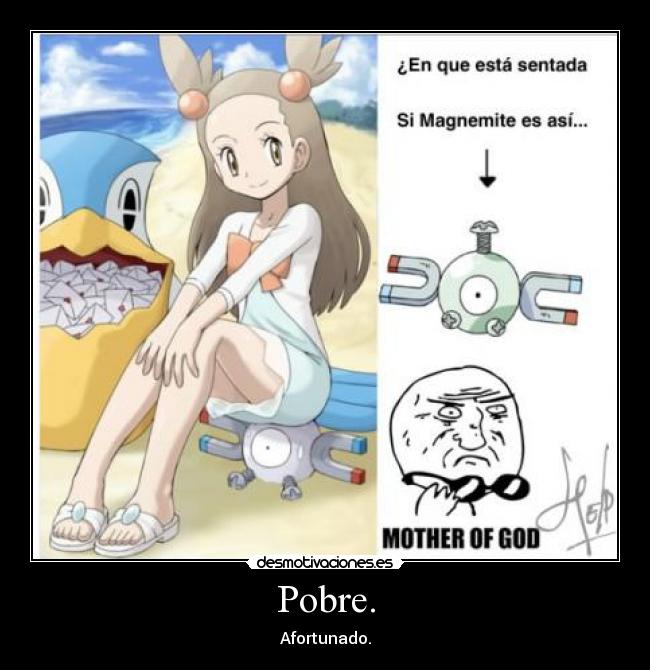 Pobre. - Afortunado.