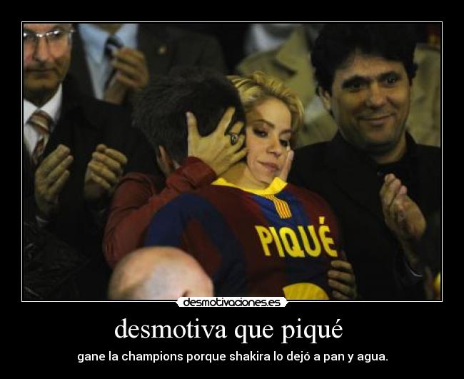 desmotiva que piqué -