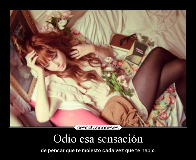 Odio esa sensación -