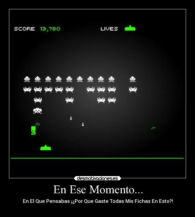 En Ese Momento... - En El Que Pensabas ¡¿Por Que Gaste Todas Mis Fichas En Esto?!
