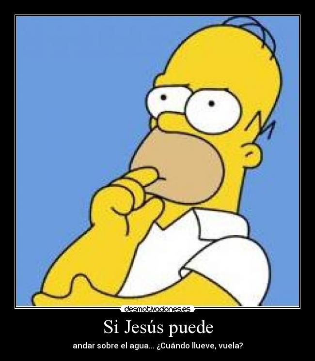 Si Jesús puede - andar sobre el agua... ¿Cuándo llueve, vuela?