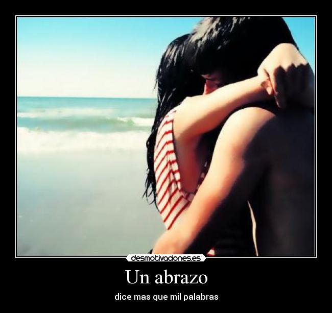Un abrazo -