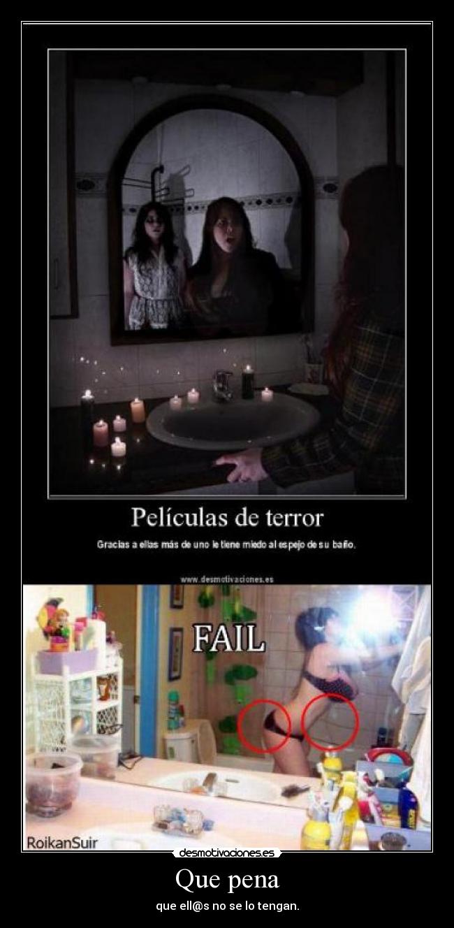 Que pena - que ell@s no se lo tengan.