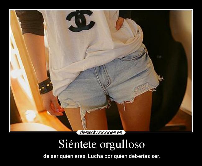 carteles sientete orgulloso desmotivaciones