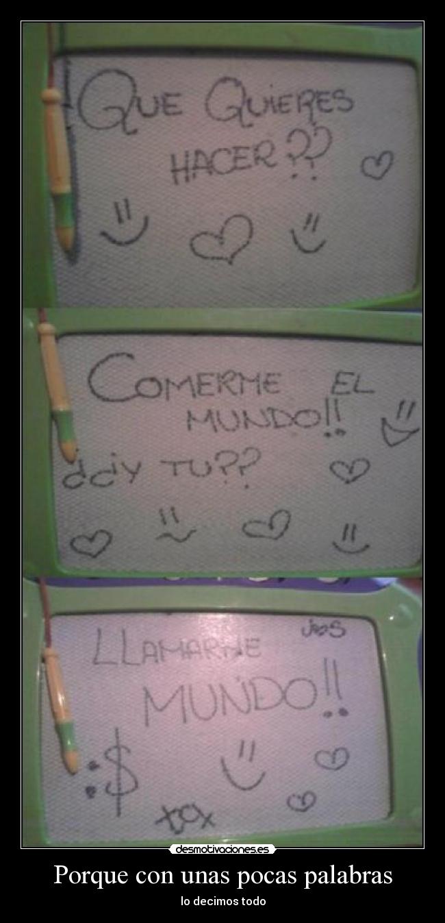 Porque con unas pocas palabras -