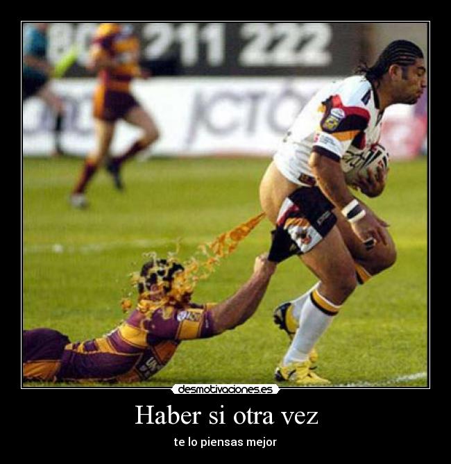 Haber si otra vez - te lo piensas mejor