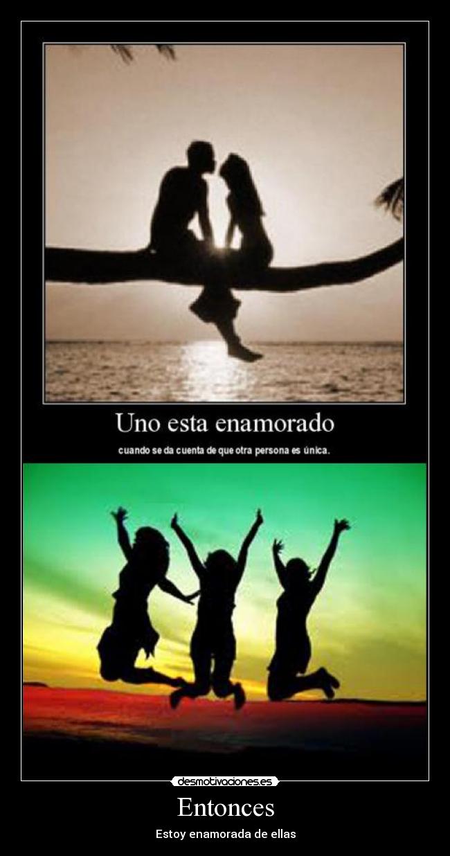 Entonces - Estoy enamorada de ellas