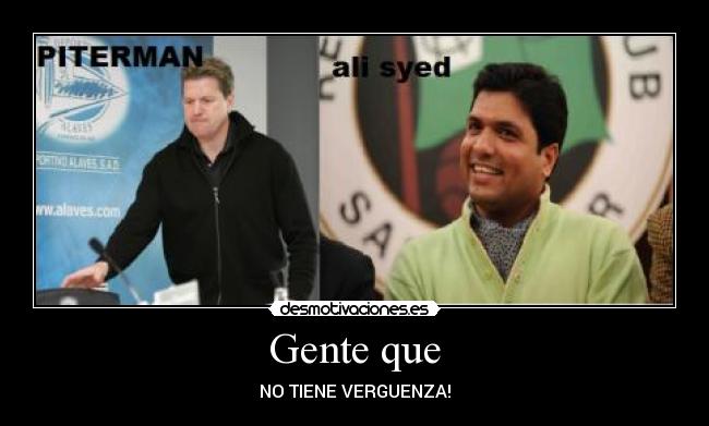 Gente que - NO TIENE VERGUENZA!