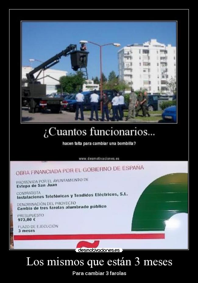 Los mismos que están 3 meses - Para cambiar 3 farolas