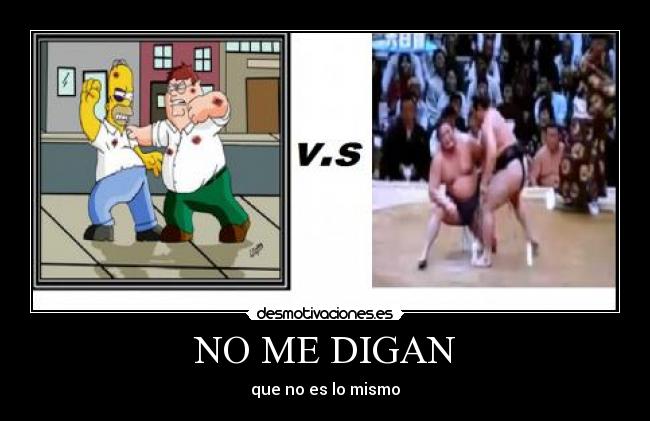 NO ME DIGAN - que no es lo mismo
