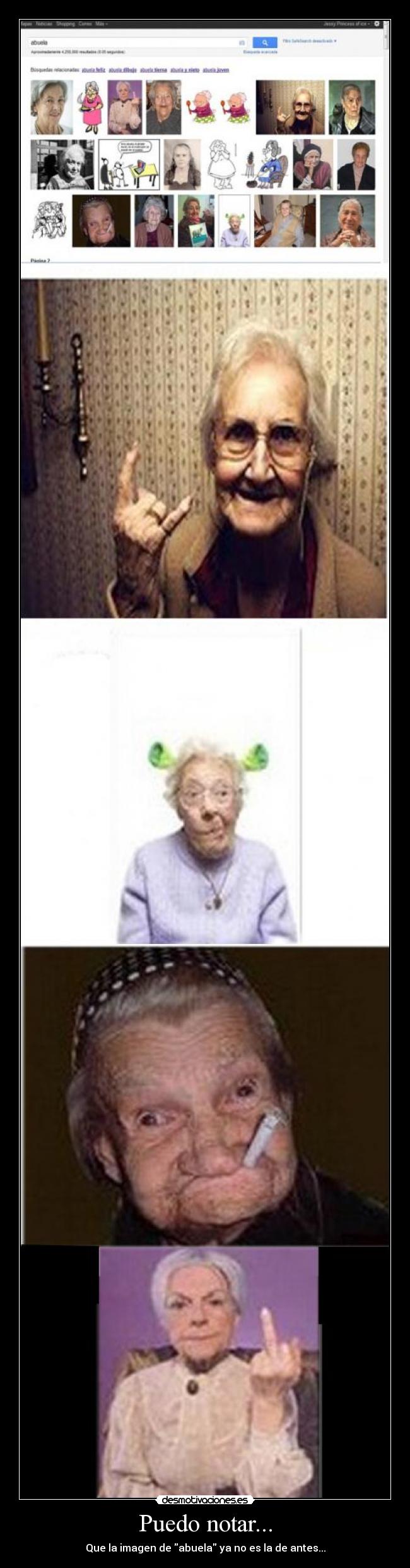 Puedo notar... - Que la imagen de abuela ya no es la de antes...