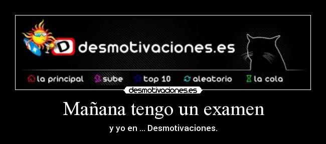 carteles manana tengo examen desmotivaciones desmotivaciones desmotivaciones