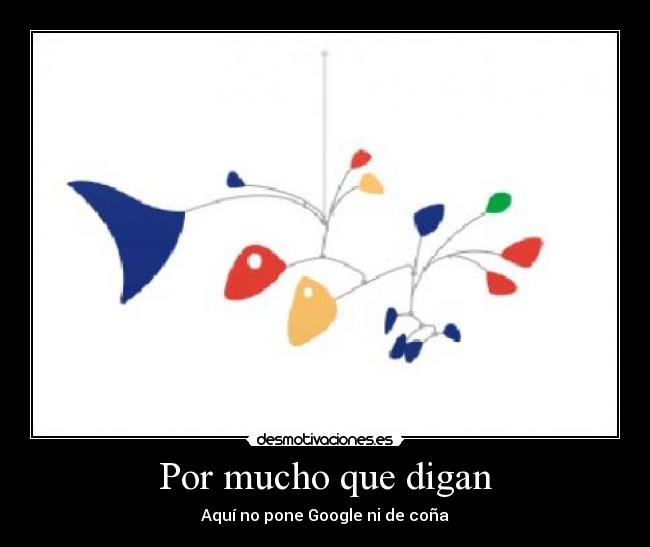 Por mucho que digan - Aquí no pone Google ni de coña