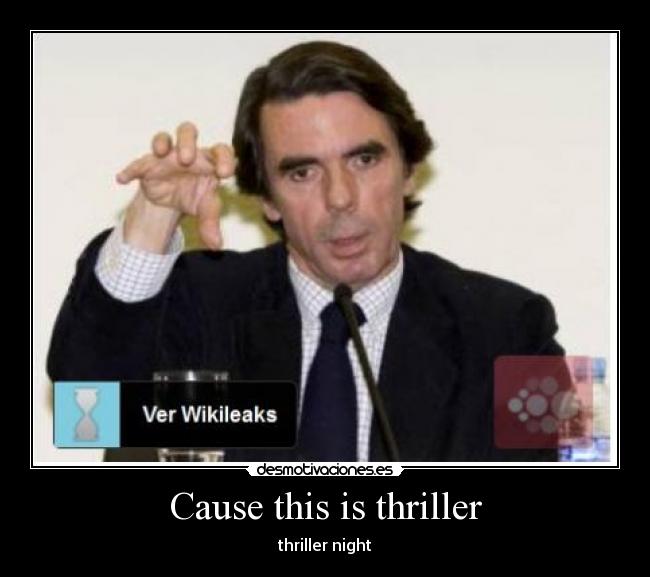 Cause this is thriller - thriller night