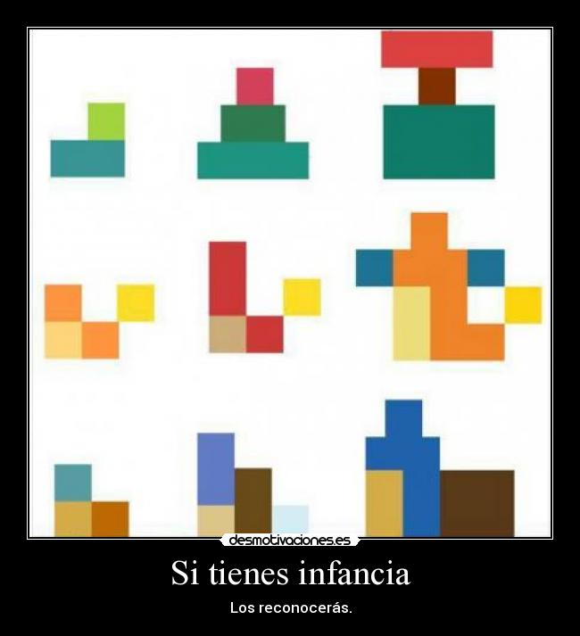 Si tienes infancia -