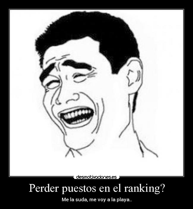 Perder puestos en el ranking? - Me la suda, me voy a la playa..