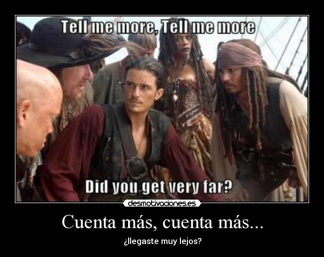 Cuenta más, cuenta más... - ¿llegaste muy lejos?