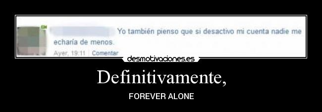 Definitivamente, - FOREVER ALONE