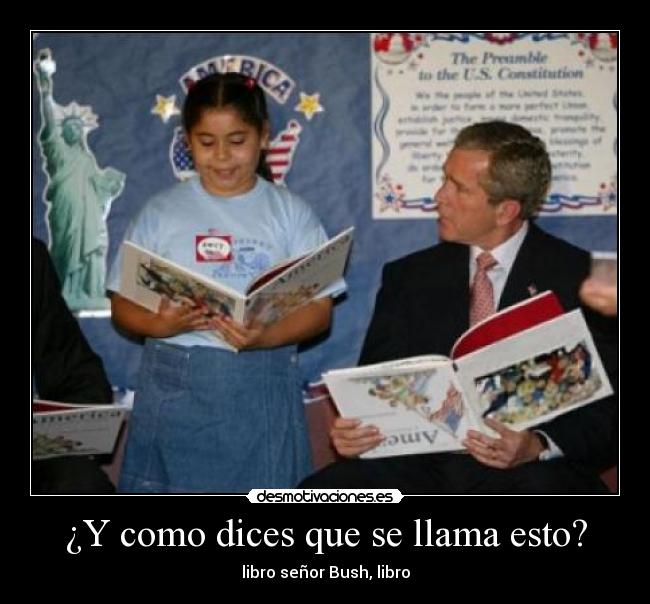 ¿Y como dices que se llama esto? - libro señor Bush, libro