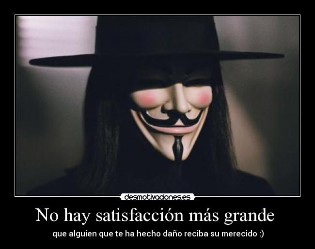 No hay satisfacción más grande  - 