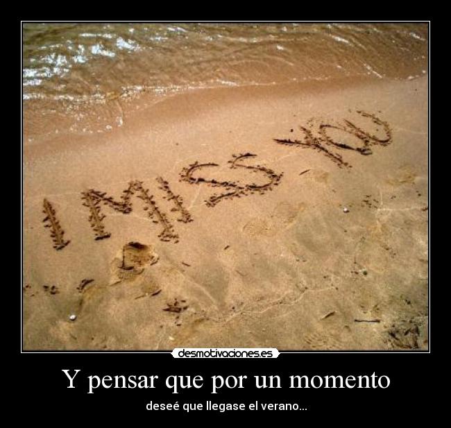 Y pensar que por un momento -