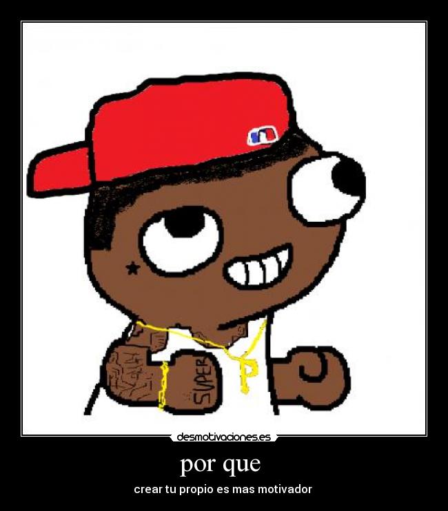 por que  - crear tu propio es mas motivador 