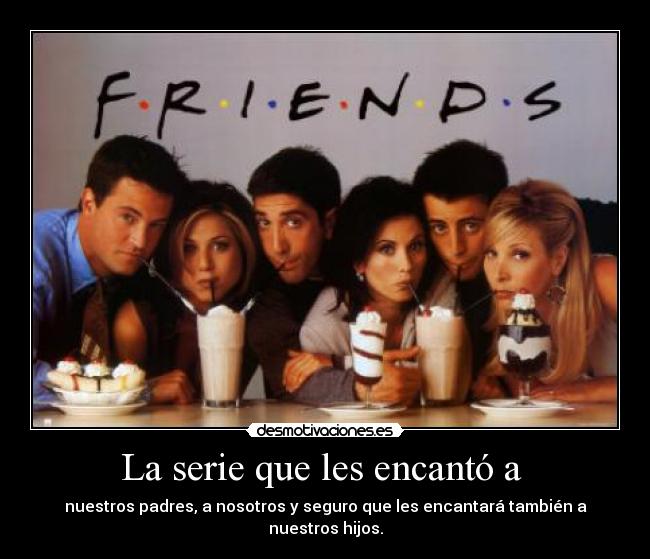 La serie que les encantó a -