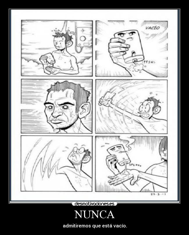 NUNCA - admitiremos que está vacío.