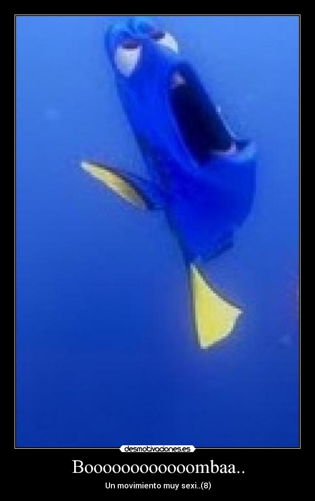 Boooooooooooombaa.. - Un movimiento muy sexi..(8)