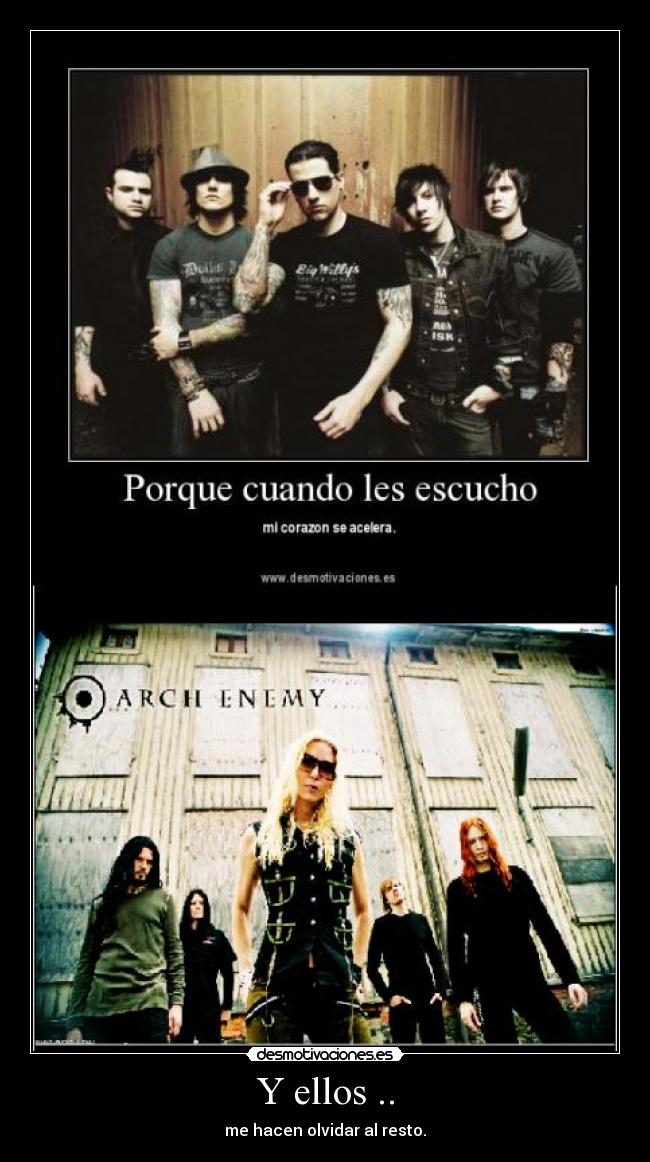 Y ellos .. - me hacen olvidar al resto.