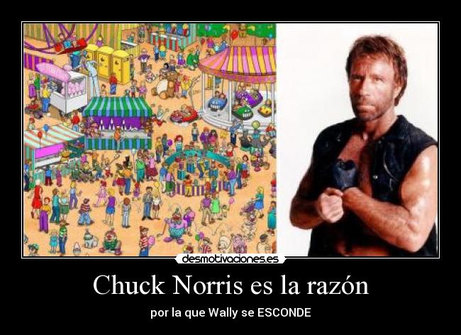 Chuck Norris es la razón - por la que Wally se ESCONDE