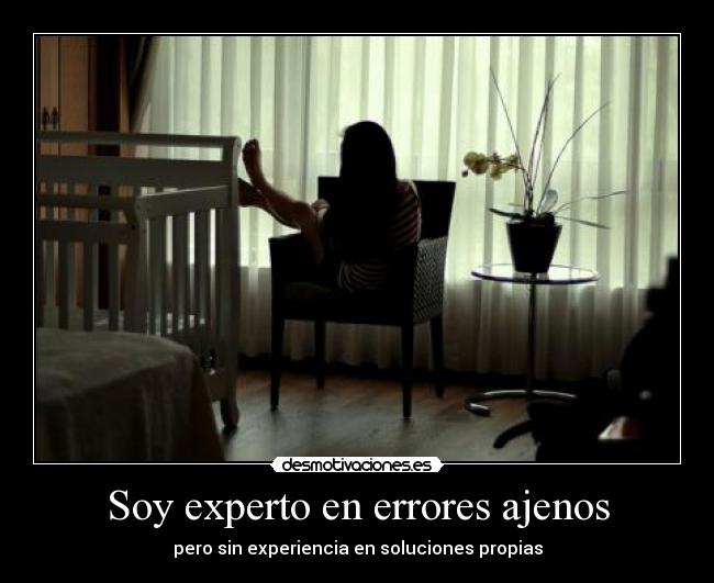 Soy experto en errores ajenos -