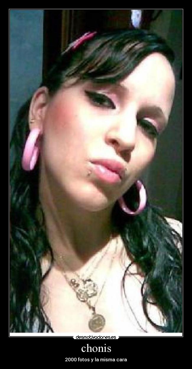 chonis - 2000 fotos y la misma cara
