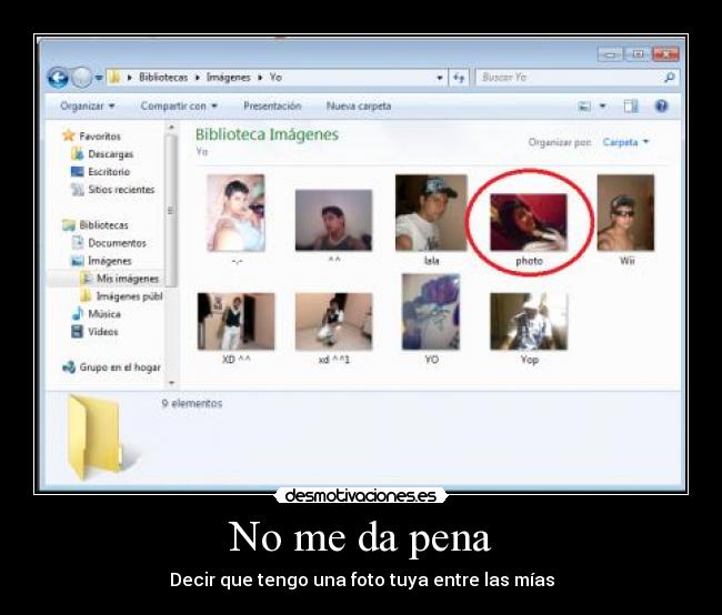 No me da pena - Decir que tengo una foto tuya entre las mías
