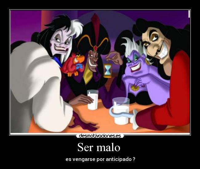 Ser malo  - 