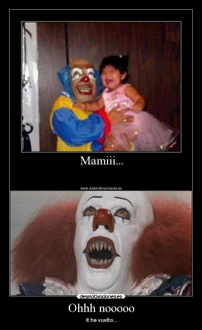 Ohhh nooooo - It ha vuelto...