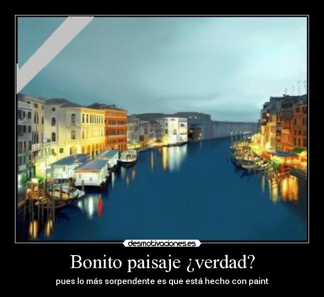 Bonito paisaje ¿verdad? - pues lo más sorpendente es que está hecho con paint