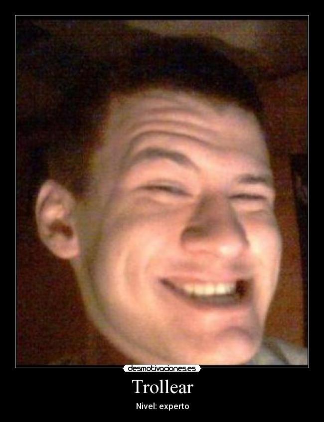 Trollear - Nivel: experto