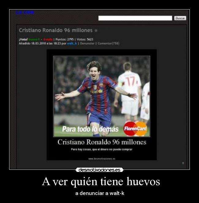  A ver quién tiene huevos - a denunciar a walt-k