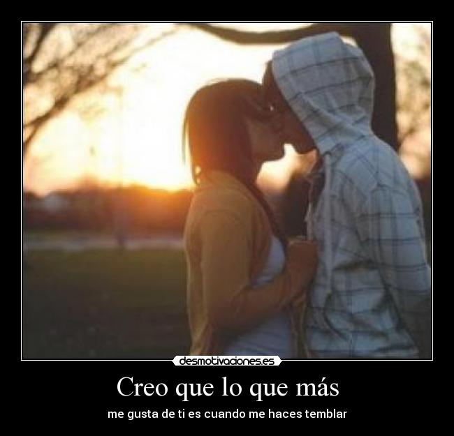 Creo que lo que más - 