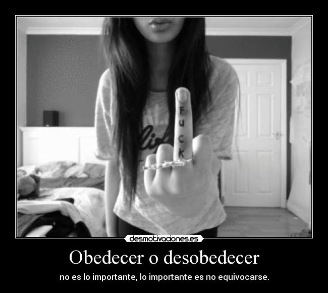 Obedecer o desobedecer - 