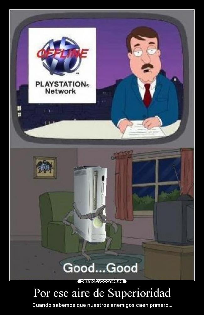 Por ese aire de Superioridad - Cuando sabemos que nuestros enemigos caen primero...