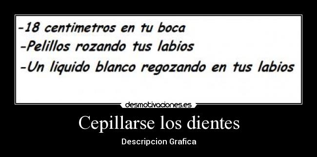 carteles cepillarsedientesblancodescripcion graficafail desmotivaciones