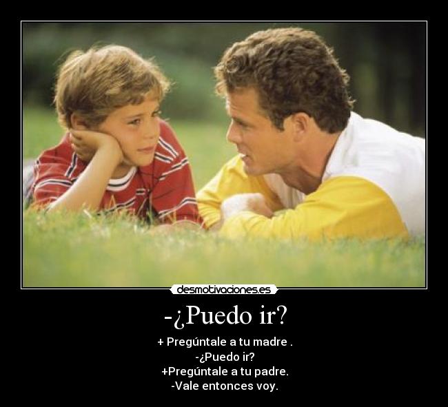 -¿Puedo ir? -