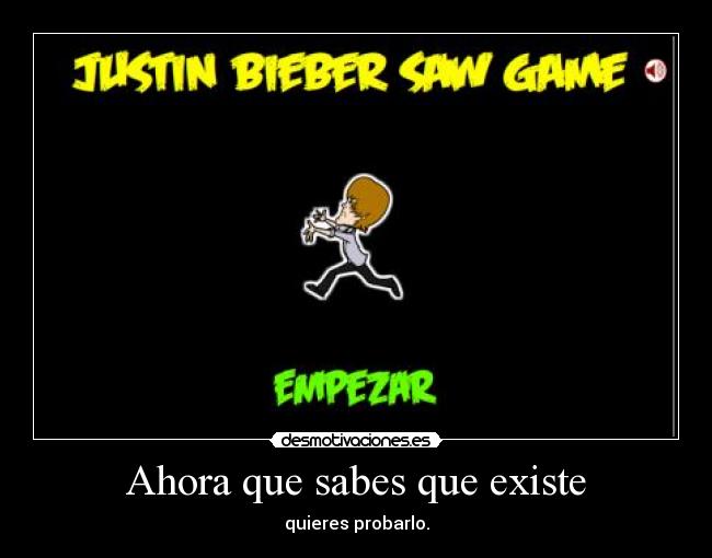 Ahora que sabes que existe - quieres probarlo.