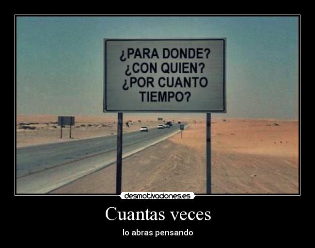 Cuantas veces - lo abras pensando