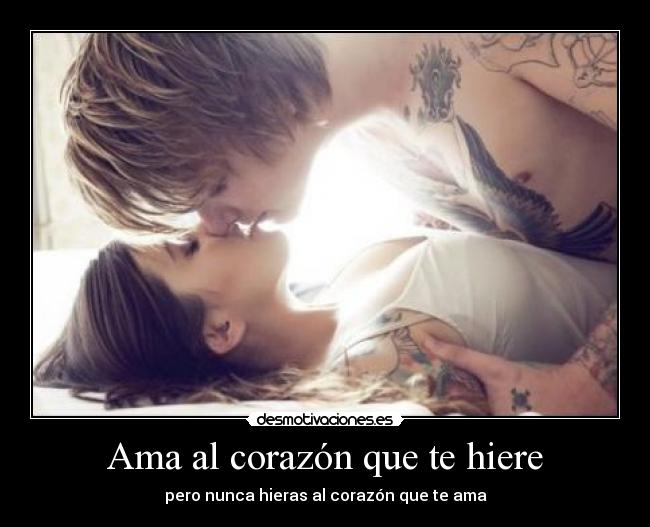 Ama al corazón que te hiere -