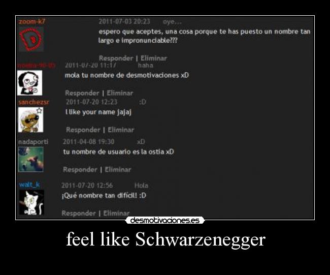 feel like Schwarzenegger -